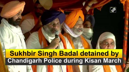 Sukhbir Singh Badal detained by Chandigarh Police during Kisan March