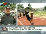 Inaugurada pista de atletismo de la Universidad Militar Bolivariana