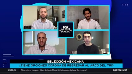 ¿Tiene opciones Corona de volver al 'Tri': FOX Sports Radio