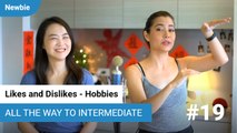 Likes and Dislikes - Hobbies | All The Way To Intermediate | ChinesePod