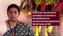 India has moved from paradigm of women’s development to women-led development, says Smriti Irani at UN