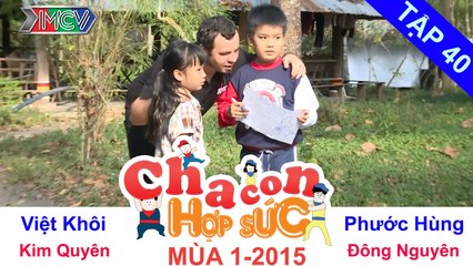 CHA CON HỢP SỨC | Tập 40 FULL | Trận tứ kết 4 – Vòng tứ kết | 110415