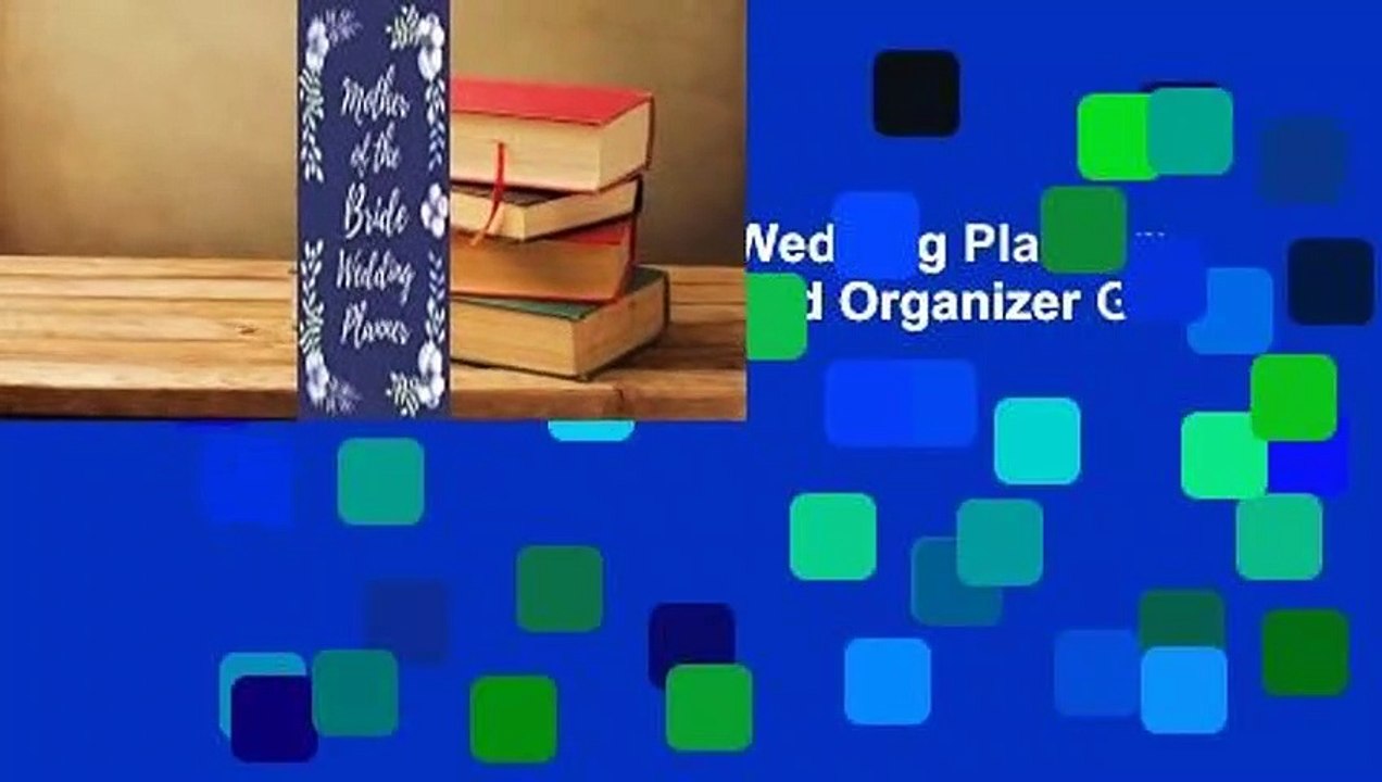 [Read] Mother of the Bride Wedding Planner: Wedding Planner Checklist and Organizer Guide to Help