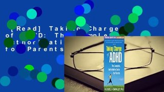 [Read] Taking Charge of ADHD: The Complete, Authoritative Guide for Parents Complete