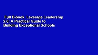 Full E-book  Leverage Leadership 2.0: A Practical Guide to Building Exceptional Schools  For