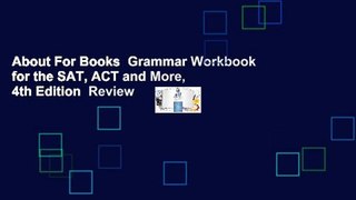 About For Books  Grammar Workbook for the SAT, ACT and More, 4th Edition  Review