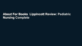 About For Books  Lippincott Review: Pediatric Nursing Complete