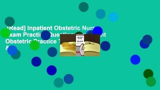 [Read] Inpatient Obstetric Nurse Exam Practice Questions: Inpatient Obstetric Practice Tests &