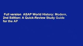 Full version  ASAP World History: Modern, 2nd Edition: A Quick-Review Study Guide for the AP