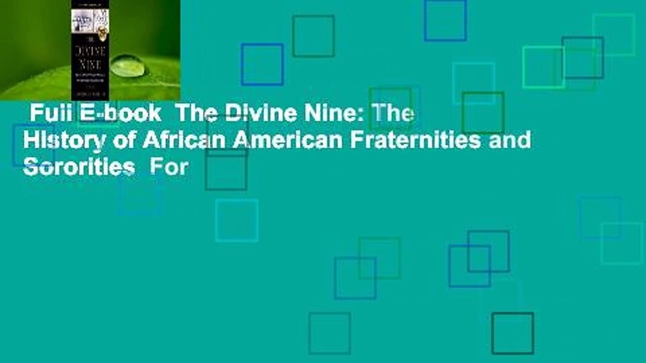 Full E-book  The Divine Nine: The History of African American Fraternities and Sororities  For