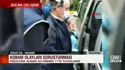 Son dakika!  Kobani eylemleri soruşturması kapsamında 17 kişi tutuklandı