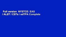 Full version  NYSTCE: EAS / ALST / CSTs / edTPA Complete