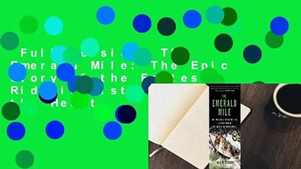 Full version  The Emerald Mile: The Epic Story of the Fastest Ride in History Through the Heart