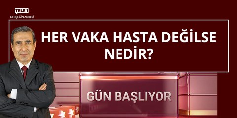 HER VAKA HASTA DEĞİLSE NEDİR? - GÜN BAŞLIYOR (02 EKİM)