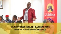 Ruto storms Jubilee headquarters with 38 MPs in Uhuru absence-