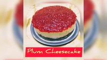 Cheese Cake | Fruit Cheese Cake | Plum Cheese Cake | Hung curd Cheese cake | Home made Cheese Cake |