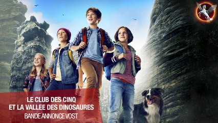 LE CLUB DES CINQ ET LA VALLEE DES DINOSAURES - BANDE ANNONCE VOST