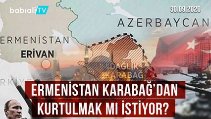 ERMENİSTAN KARABAĞ'DAN KURTULMAK MI İSTİYOR?