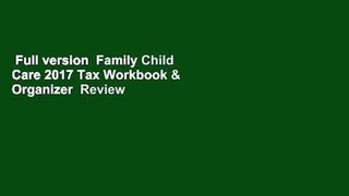 Full version  Family Child Care 2017 Tax Workbook & Organizer  Review