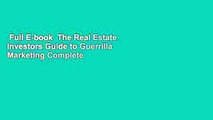 Full E-book  The Real Estate Investors Guide to Guerrilla Marketing Complete