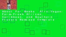 About For Books  Afro-Vegan: Farm-Fresh African, Caribbean, and Southern Flavors Remixed Complete