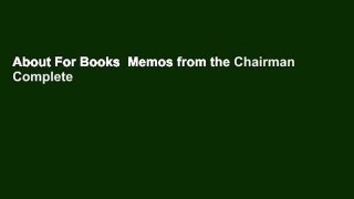 About For Books  Memos from the Chairman Complete