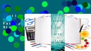 Full version  Where the Wind Leads: A Refugee Family's Miraculous Story of Loss, Rescue, and