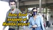 Sonu Sood snapped at Mumbai airport