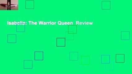 Isabella: The Warrior Queen  Review