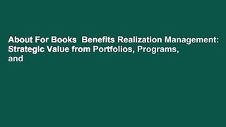 About For Books  Benefits Realization Management: Strategic Value from Portfolios, Programs, and