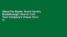About For Books  Brand Identity Breakthrough: How to Craft Your Company's Unique Story to Make