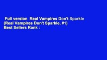 Full version  Real Vampires Don't Sparkle (Real Vampires Don't Sparkle, #1)  Best Sellers Rank :