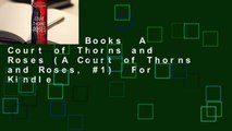 About For Books  A Court of Thorns and Roses (A Court of Thorns and Roses, #1)  For Kindle