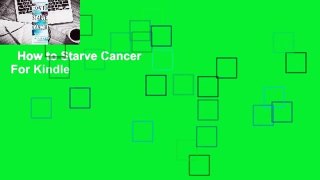 How to Starve Cancer  For Kindle
