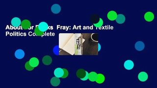 About For Books  Fray: Art and Textile Politics Complete