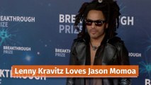 Lenny Kravitz Praises Jason Momoa