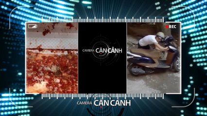 CAMERA CẬN CẢNH | Tập 220 | Highlight - Rút gọn các bản tin | 270817