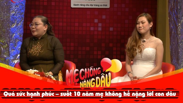 Không thể tin được Mẹ chồng nàng dâu quá sức hạnh phúc – suốt 10 năm mẹ không hề nặng lời con dâu