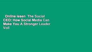 Online lesen  The Social CEO: How Social Media Can Make You A Stronger Leader Voll