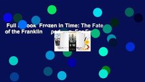 Full E-book  Frozen in Time: The Fate of the Franklin Expedition  For Free