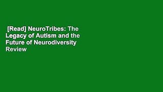 [Read] NeuroTribes: The Legacy of Autism and the Future of Neurodiversity  Review