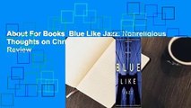 About For Books  Blue Like Jazz: Nonreligious Thoughts on Christian Spirituality  Review