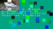 Full version  Mission Critical Meetings: 81 Practical Facilitation Techniques  For Online