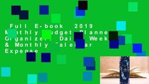 Full E-book  2019 Monthly Budget Planner Organizer: Daily Weekly & Monthly Calendar Expense