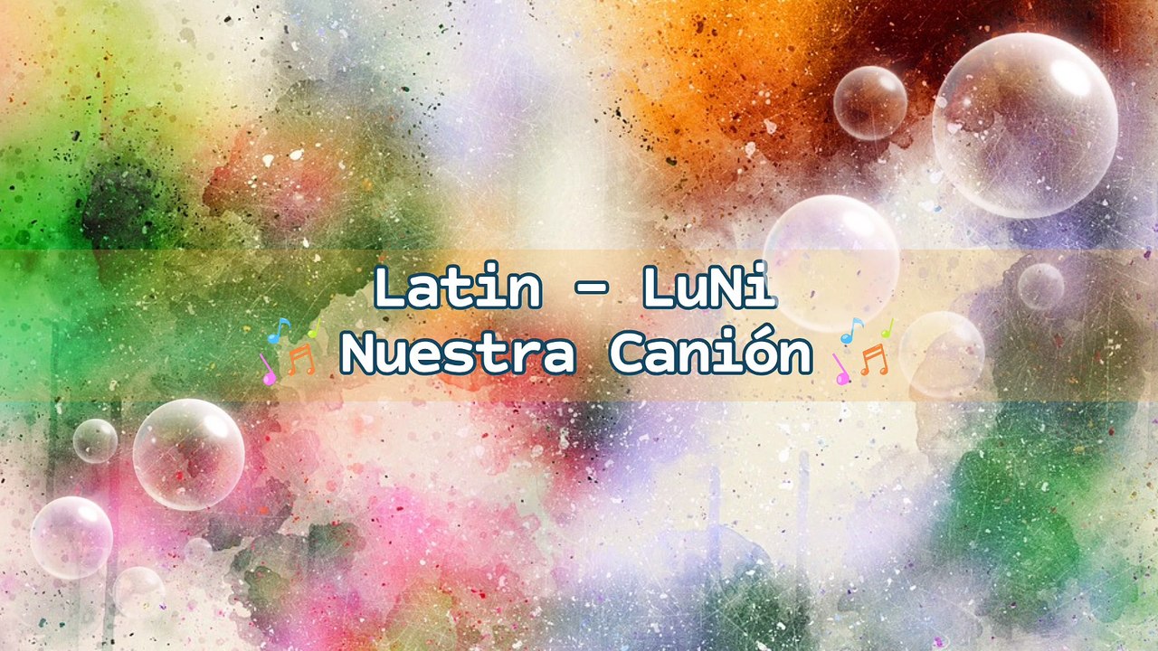 Latin - LuNi - Nuestra Canión | Music Collection