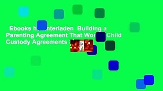 Ebooks herunterladen  Building a Parenting Agreement That Works: Child Custody Agreements Step