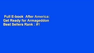 Full E-book  After America: Get Ready for Armageddon  Best Sellers Rank : #1