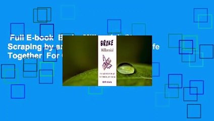 Full E-book  Broke Millennial: Stop Scraping by and Get Your Financial Life Together  For Online