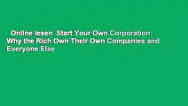 Online lesen  Start Your Own Corporation: Why the Rich Own Their Own Companies and Everyone Else