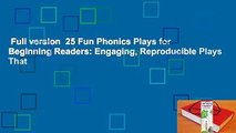 Full version  25 Fun Phonics Plays for Beginning Readers: Engaging, Reproducible Plays That